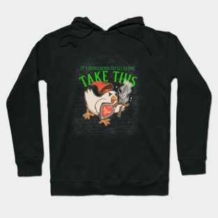 Its Dangerous to go Alone Take This Hoodie